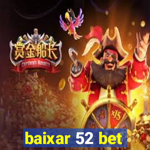 baixar 52 bet